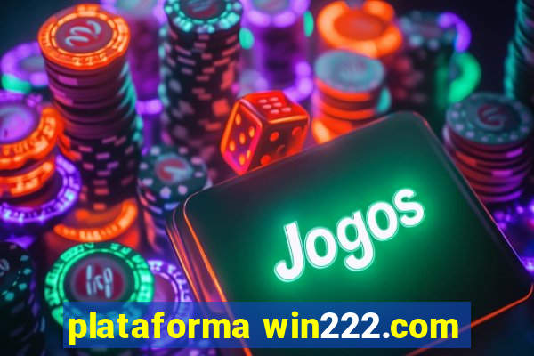 plataforma win222.com